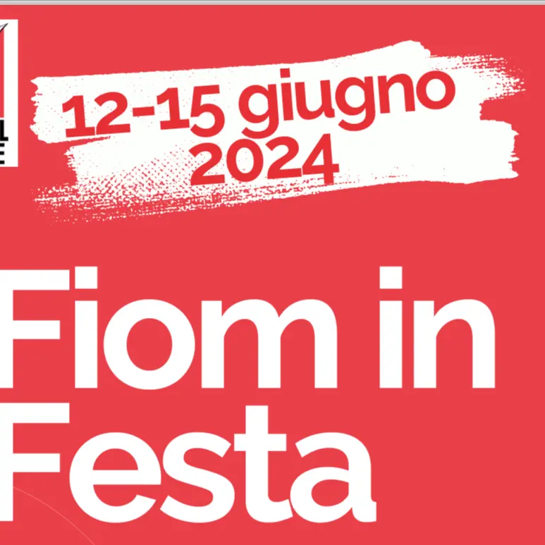 Dal 12 al 15 giugno Fiom in festa a Firenze