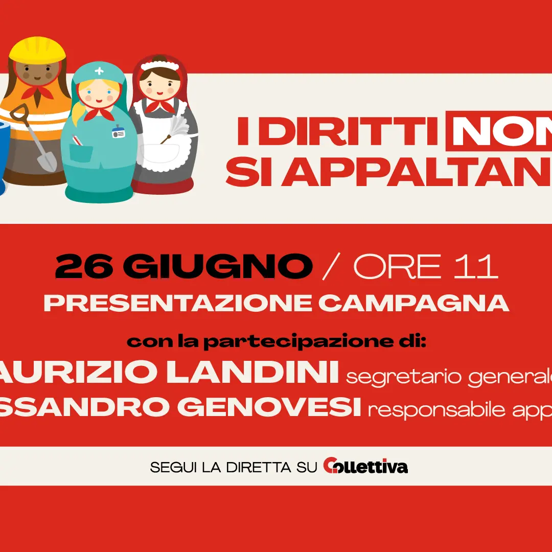 I diritti non si appaltano. Al via la campagna della Cgil