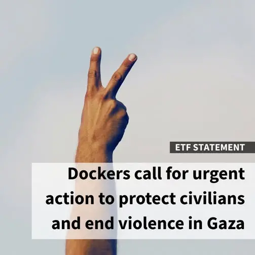 “No silence in the ports”: l’Etf per Gaza