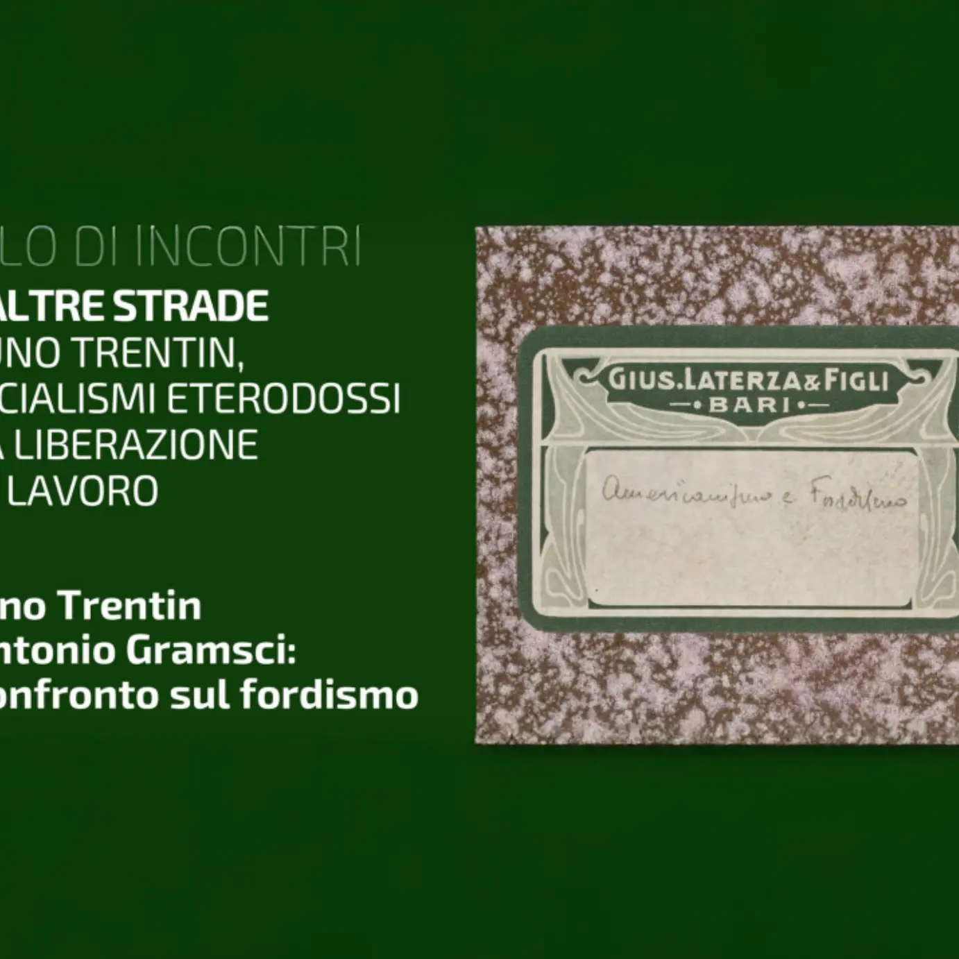 Bruno Trentin e Antonio Gramsci: un confronto sul fordismo