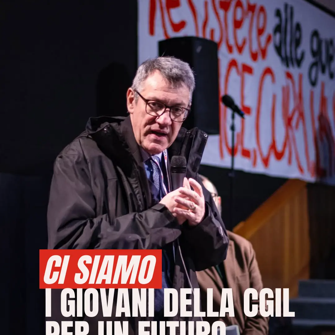 Ci siamo, i giovani della Cgil per un futuro possibile