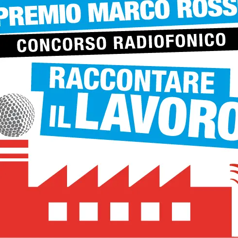 Premio Marco Rossi, ascoltare le voci del lavoro