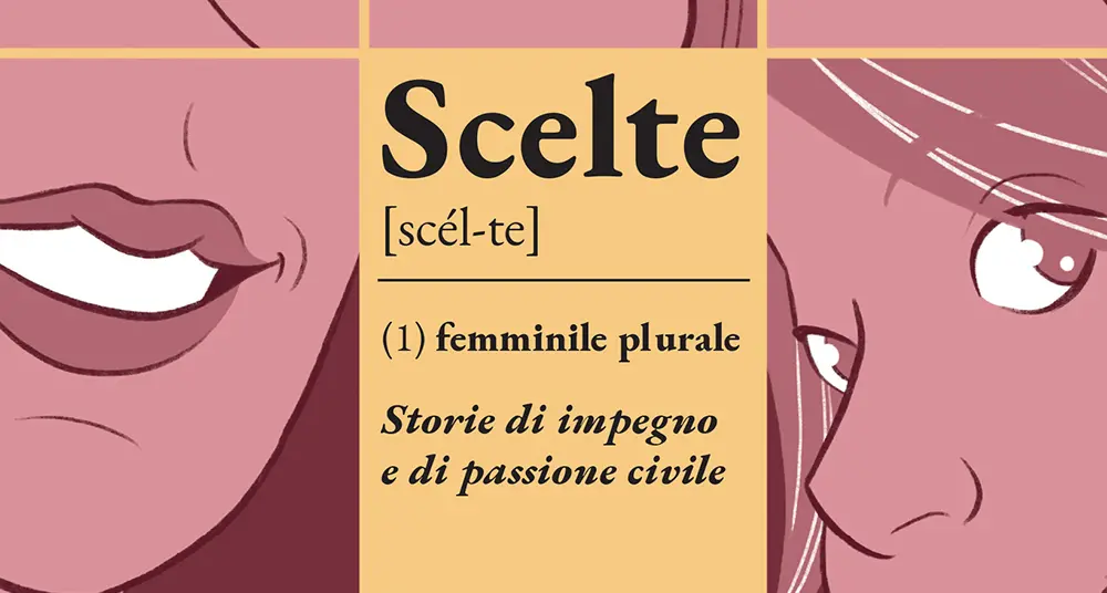 Scelte, storie di impegno e di passione civile