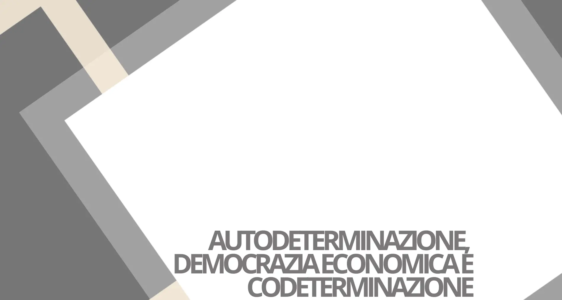 Autodeterminazione nel lavoro, democrazia economica e codeterminazione