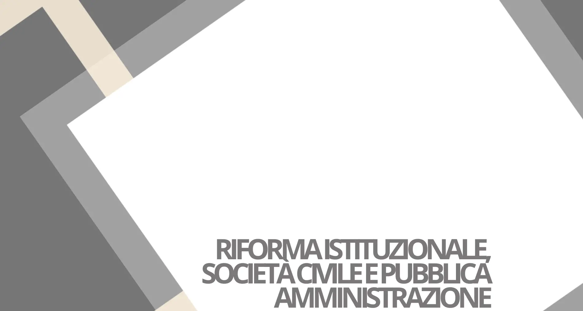 Riforma istituzionale, società civile e pubblica amministrazione