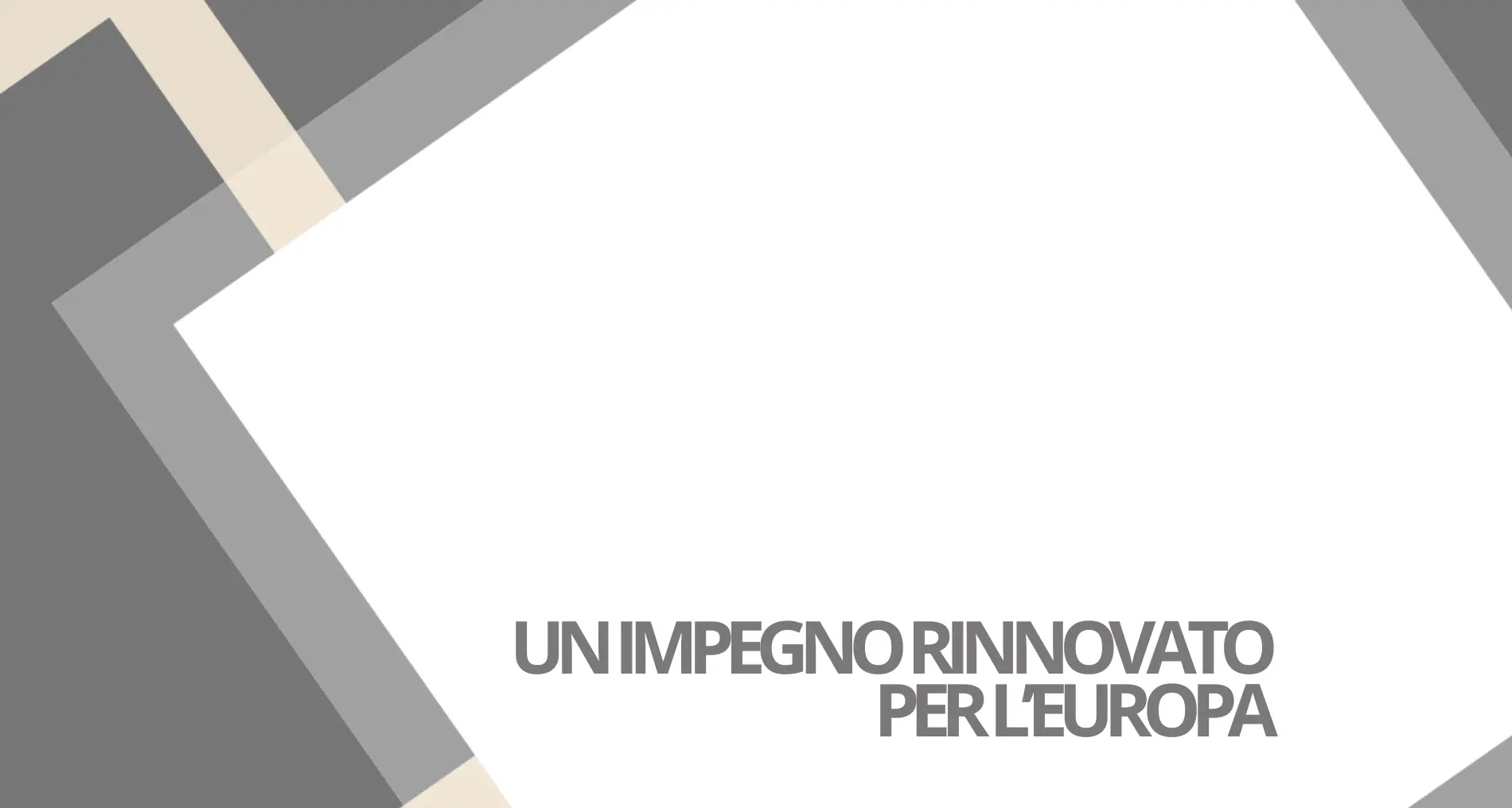 Un impegno rinnovato per l’Europa