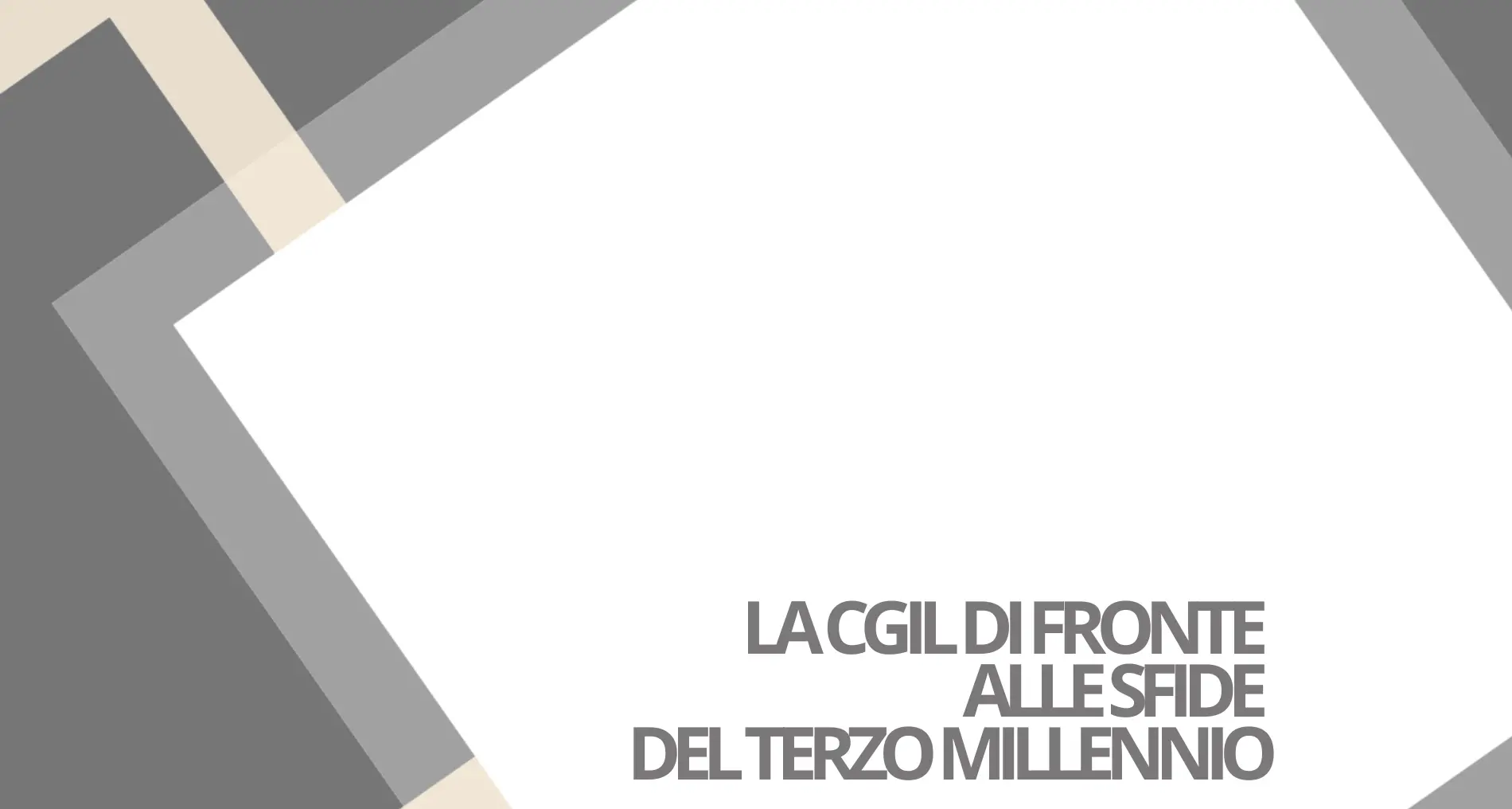 La CGIL di fronte alle sfide del Terzo millennio