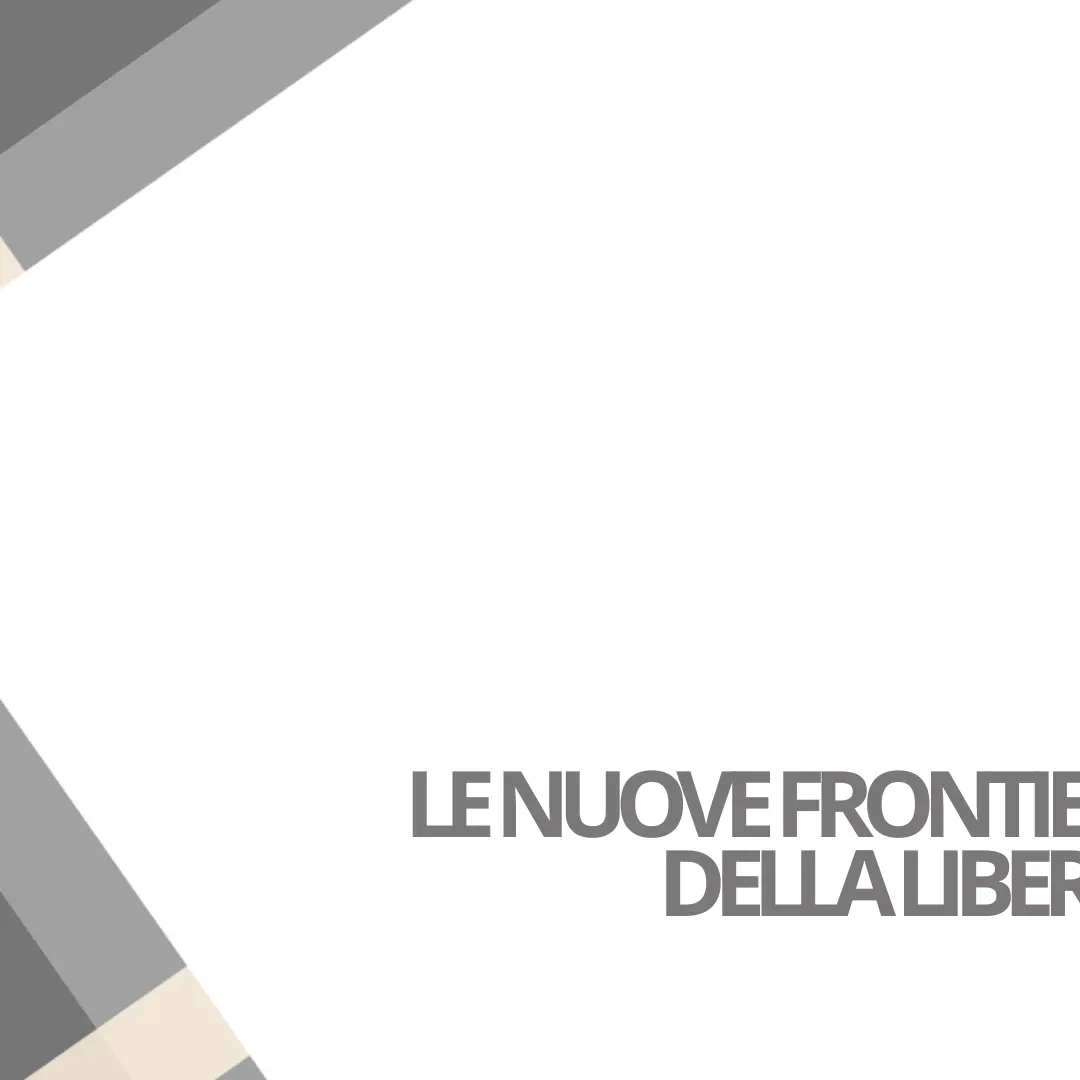 Le nuove frontiere della libertà