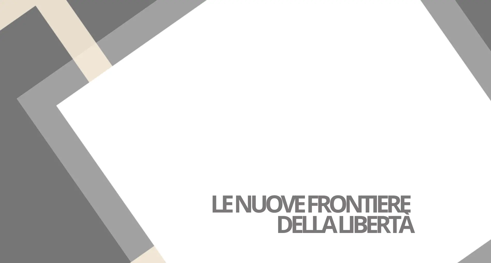 Le nuove frontiere della libertà
