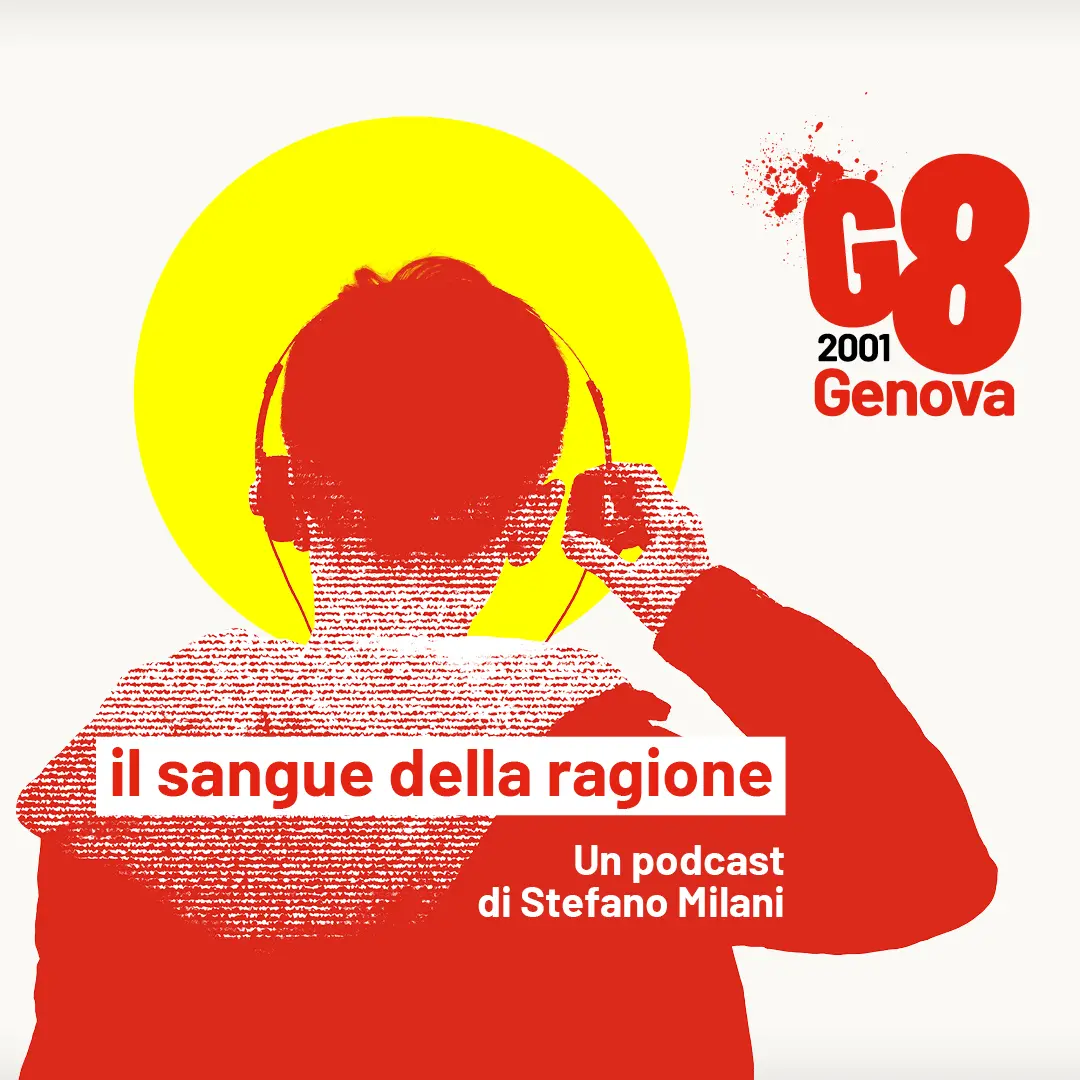 G8 di Genova – Il sangue della ragione: il nuovo podcast di Collettiva