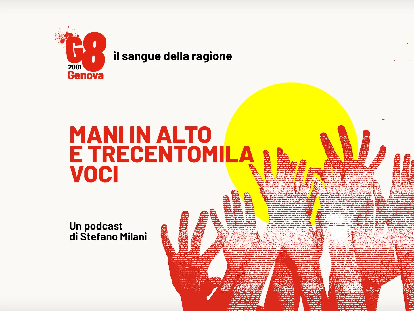8 | Mani in alto e trecentomila voci