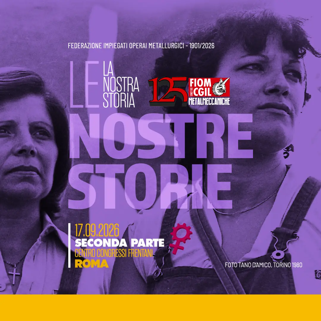 Metalmeccaniche: la nostra storia, le nostre storie