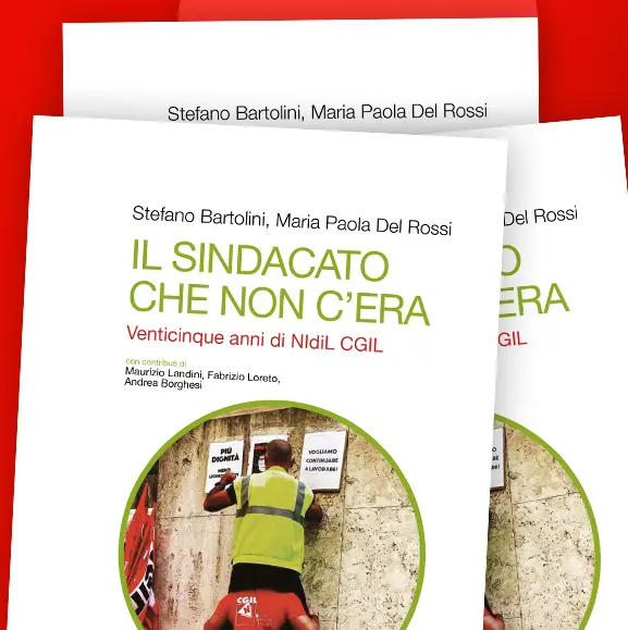 Il sindacato che non c’era. 25 anni di Nidil Cgil