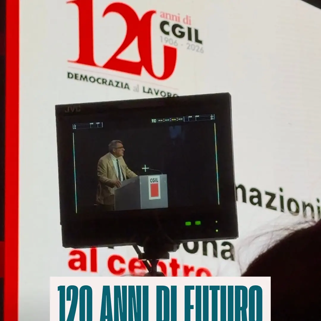 120 anni di futuro, buon compleanno Cgil