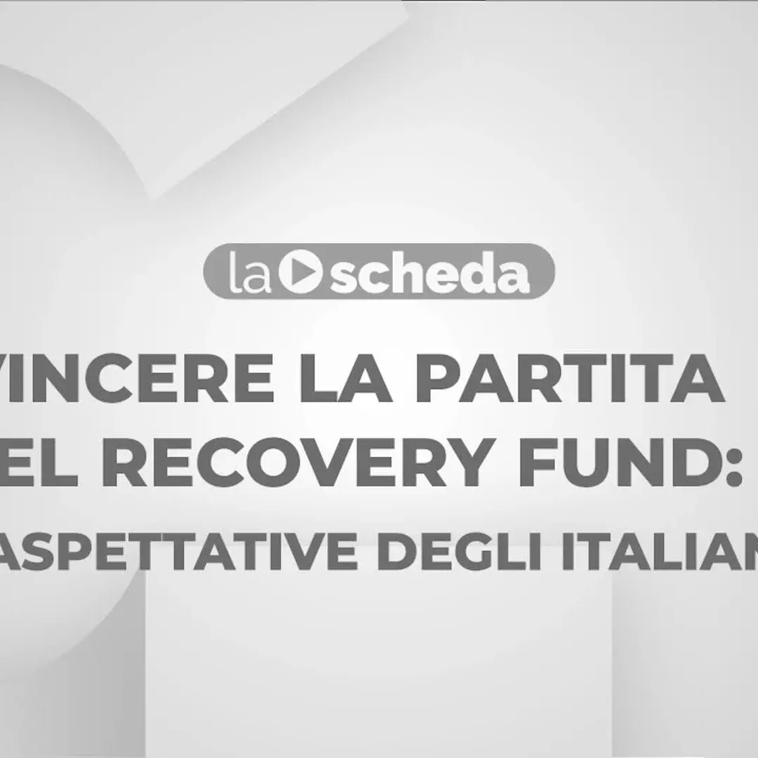 Vincere la partita del Recovery fund. Le aspettative degli italiani