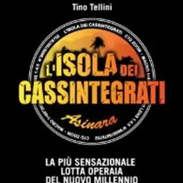 L’isola dei cassintegrati, un libro racconta la lotta