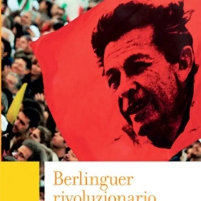 «Berlinguer rivoluzionario», un libro fuori dal coro