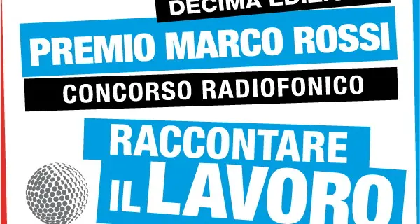 Premio Marco Rossi, la voce del lavoro
